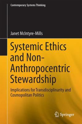 Systemic Ethics and Non-Anthropocentric Steward... 3319076558 Book Cover