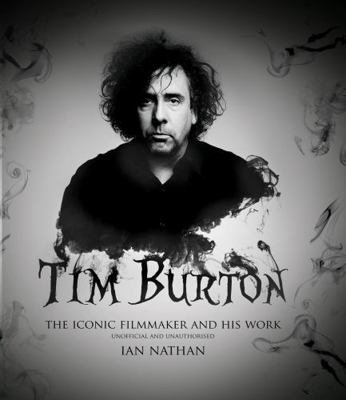 Tim Burton: The iconic filmmaker and his work 1781316627 Book Cover
