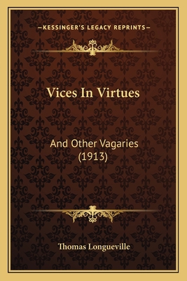 Vices In Virtues: And Other Vagaries (1913) 1166285235 Book Cover