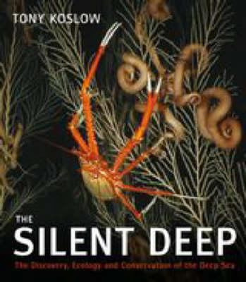 The Silent Deep: The Discovery, Ecology and Con... 0868404152 Book Cover