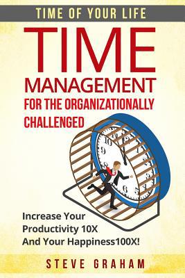 Time Management For The Organizationally Challe... 1530920272 Book Cover