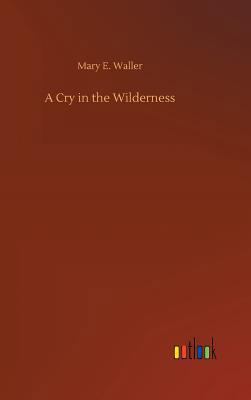 A Cry in the Wilderness 3732641163 Book Cover