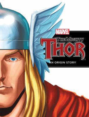 Mighty Thor: An Origin Story: An Origin Story 1614790116 Book Cover