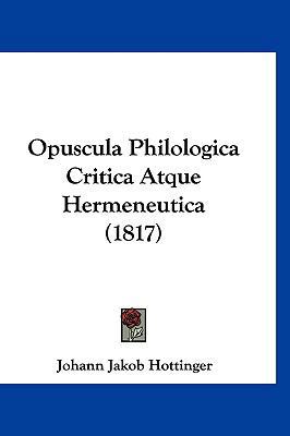 Opuscula Philologica Critica Atque Hermeneutica... [Latin] 1160958653 Book Cover