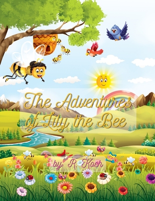 The Adventures of Lily the Bee B091F1B76M Book Cover