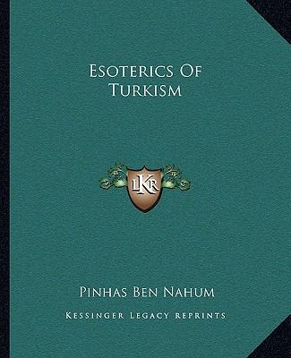 Esoterics Of Turkism 1162856912 Book Cover