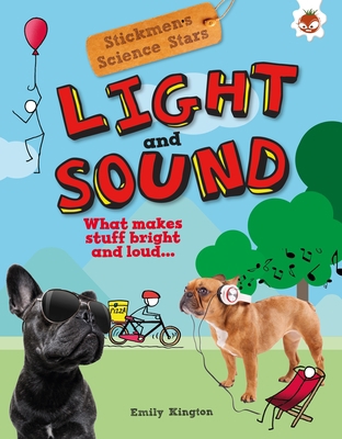 Light and Sound: What Makes Stuff Bright and Loud? 1913077500 Book Cover