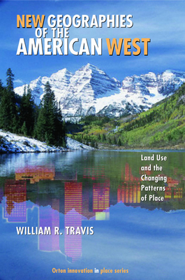 New Geographies of the American West: Land Use ... 1597260711 Book Cover