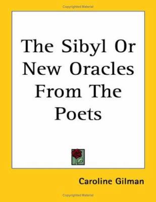 The Sibyl or New Oracles from the Poets 1419181068 Book Cover