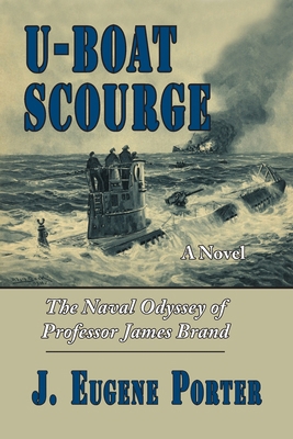 U-Boat Scourge: The Naval Odyssey of Professor ... 1719593787 Book Cover