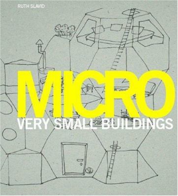 Micro: Very Small Buildings 185669495X Book Cover
