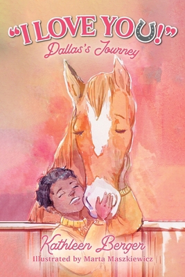 "I Love You!": Dallas's Journey 1637657226 Book Cover