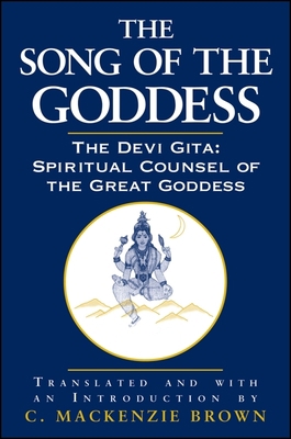 The Song of the Goddess: The Devi Gita: Spiritu... 0791453944 Book Cover