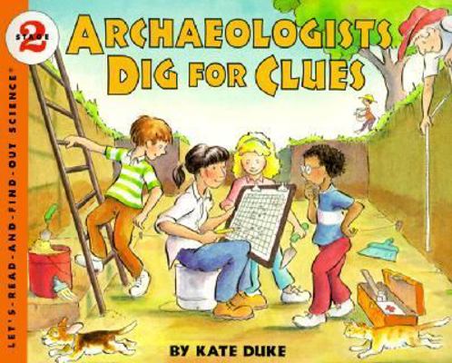 Archeologists Dig for Clues 0613013166 Book Cover