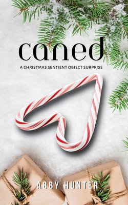 Caned: A Christmas Sentient Object Surprise B0GBDZBB3N Book Cover