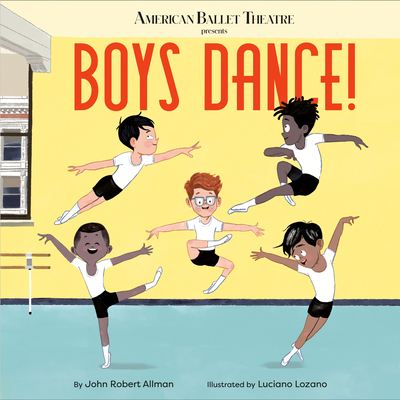 Boys Dance! (American Ballet Theatre) 0593181158 Book Cover
