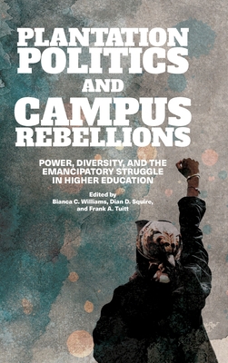 Plantation Politics and Campus Rebellions: Powe... 1438482671 Book Cover