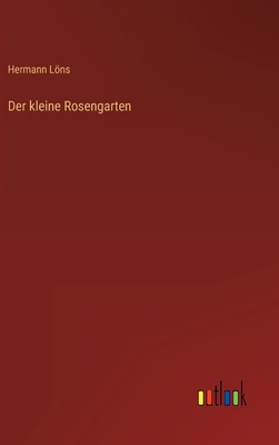 Der kleine Rosengarten [German] 3368458973 Book Cover