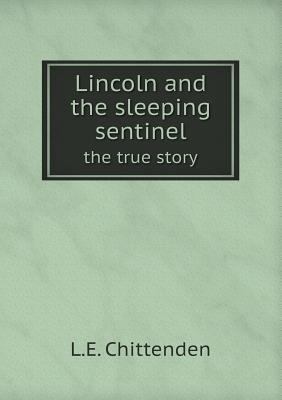 Lincoln and the sleeping sentinel the true story 5518630506 Book Cover
