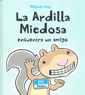 La Ardilla Miedosa encuentra un amigo (tapa dur... [Spanish] 8415207212 Book Cover