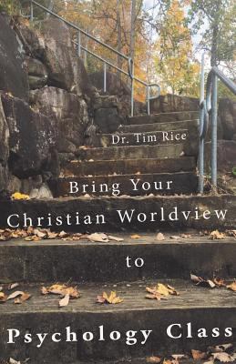 Bring Your Christian Worldview to Psychology Cl... 098155878X Book Cover