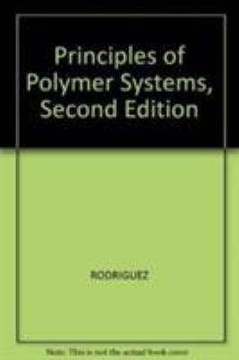 Principles Of Polymer Systems 0891165037 Book Cover