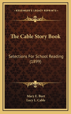 The Cable Story Book: Selections For School Rea... 1164261770 Book Cover