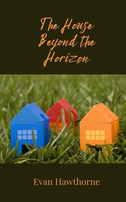 The House Beyond the Horizon 1805876473 Book Cover