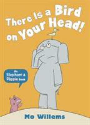 There Is a Bird on Your Head!. by Mo Willems 1406348244 Book Cover