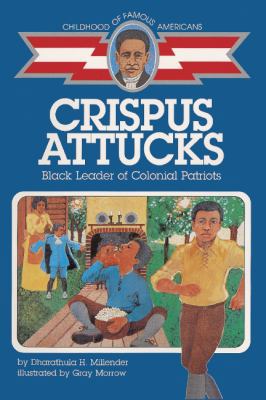 Crispus Attucks: Black Leader of Colonial Patriots 0808513540 Book Cover