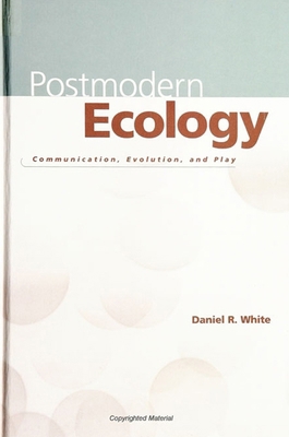 Postmodern Ecology: Communication, Evolution, a... 0791435741 Book Cover