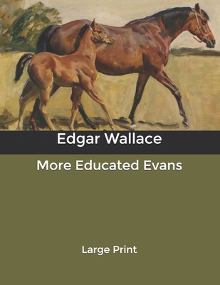 More Educated Evans: Large Print B0851LZLRV Book Cover