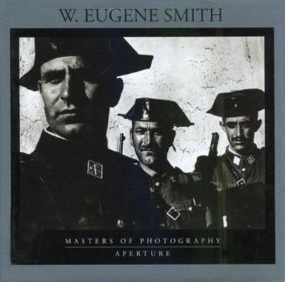 W. Eugene Smith: Masters of Photography (Apertu... 0893818364 Book Cover