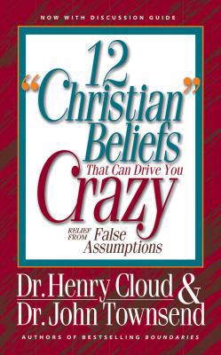 12 "Christian" Beliefs That Can Drive You Crazy... 1543603858 Book Cover