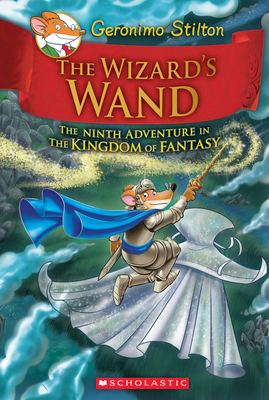 The Wizard's Wand (Geronimo Stilton and the Kin... 1338032917 Book Cover