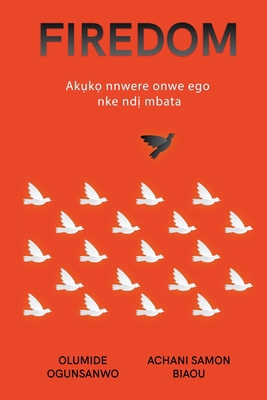 Firedom: Ak&#7909;k&#7885; nnwere onwe ego nke ... B0CQHZMHQ1 Book Cover