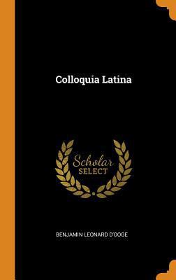 Colloquia Latina 0343636298 Book Cover