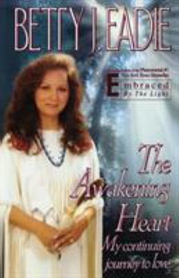 The Awakening Heart: My Continuing Journey to Love 1451686560 Book Cover