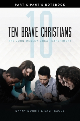Ten Brave Christians: The John Wesley Great Exp... 1621710025 Book Cover