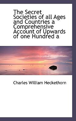 The Secret Societies of all Ages and Countries ... 1116444771 Book Cover