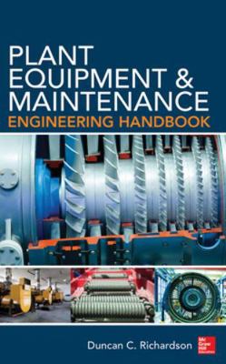 Plant Equipment & Maintenance Engineering Handbook 0071809899 Book Cover