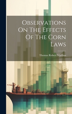 Observations On The Effects Of The Corn Laws 1020555610 Book Cover