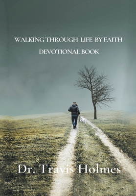 Walking Through Life by Faith Devotional Book B09TN1SNKW Book Cover
