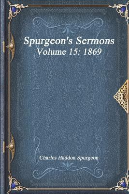 Spurgeon's Sermons Volume 15: 1869 1549921827 Book Cover