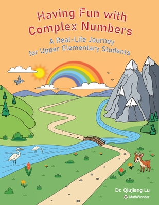 Having Fun with Complex Numbers: A Real-Life Jo... B0FV3M29JD Book Cover