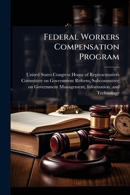 Federal Workers Compensation Program 1024274543 Book Cover