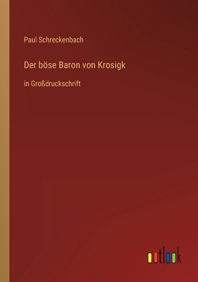 Der böse Baron von Krosigk: in Großdruckschrift [German] 336829850X Book Cover