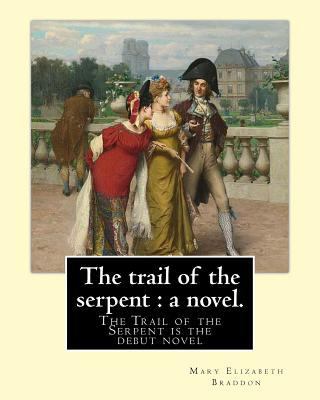 The trail of the serpent: a novel. By: Mary Eli... 1540639657 Book Cover