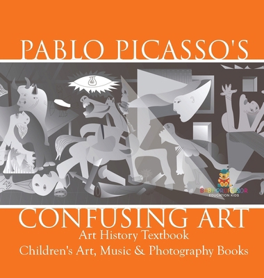 Pablo Picasso's Confusing Art - Art History Tex... B0DF1CXQ1B Book Cover