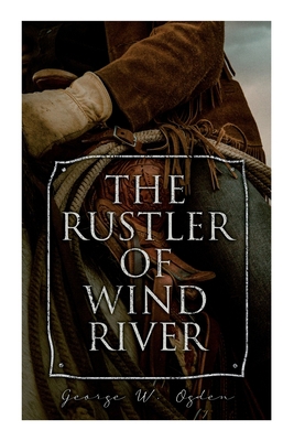The Rustler of Wind River: Western Novel 8027342732 Book Cover